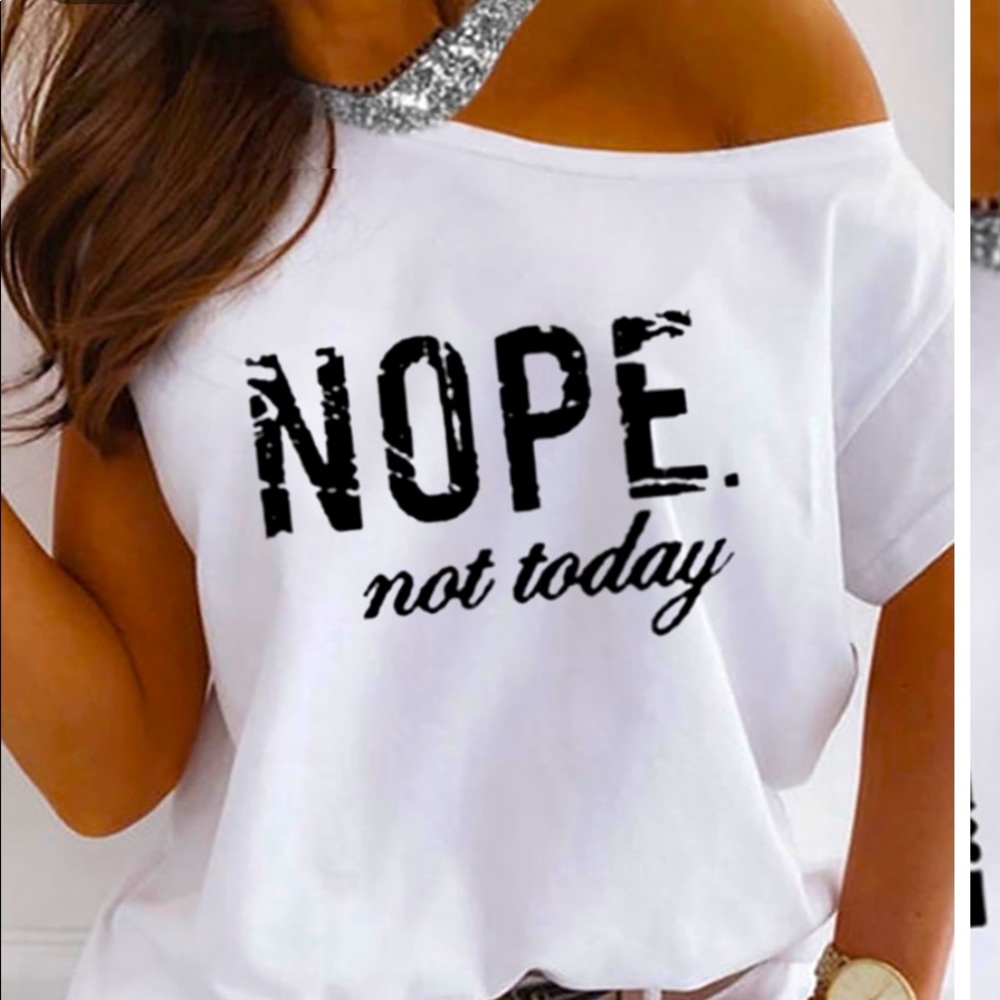 Nope Not Today Tee